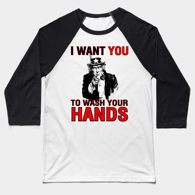 I Want You To Wash Your Hands Baseball T-Shirt by speaton